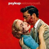 Psykup - We Love You All